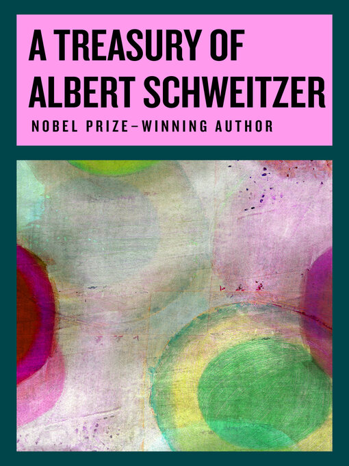 Title details for A Treasury of Albert Schweitzer by Albert Schweitzer - Wait list